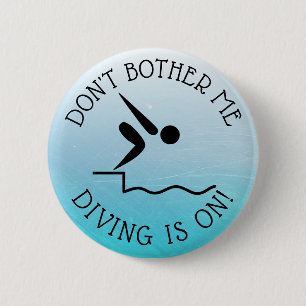 Don't Bother Me, DIVING is on Humor Button