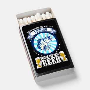Don't Bother Me Fishing Unless Beer Funny Blue Matchboxes
