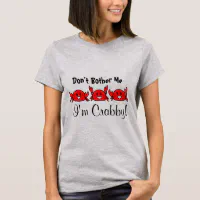 Don't Bother Me, I'm Crabby! Happy Red Crab Trio T-Shirt