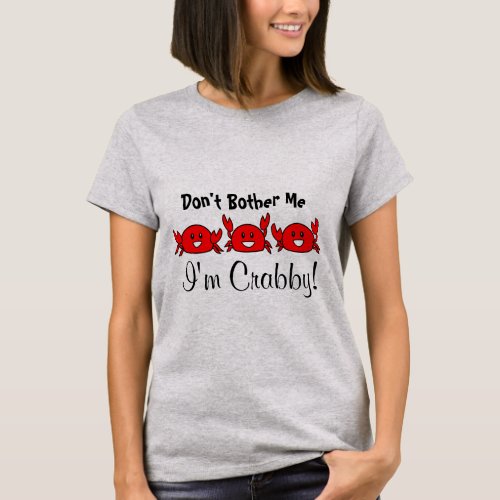 Dont Bother Me Im Crabby Happy Red Crab Trio T_Shirt