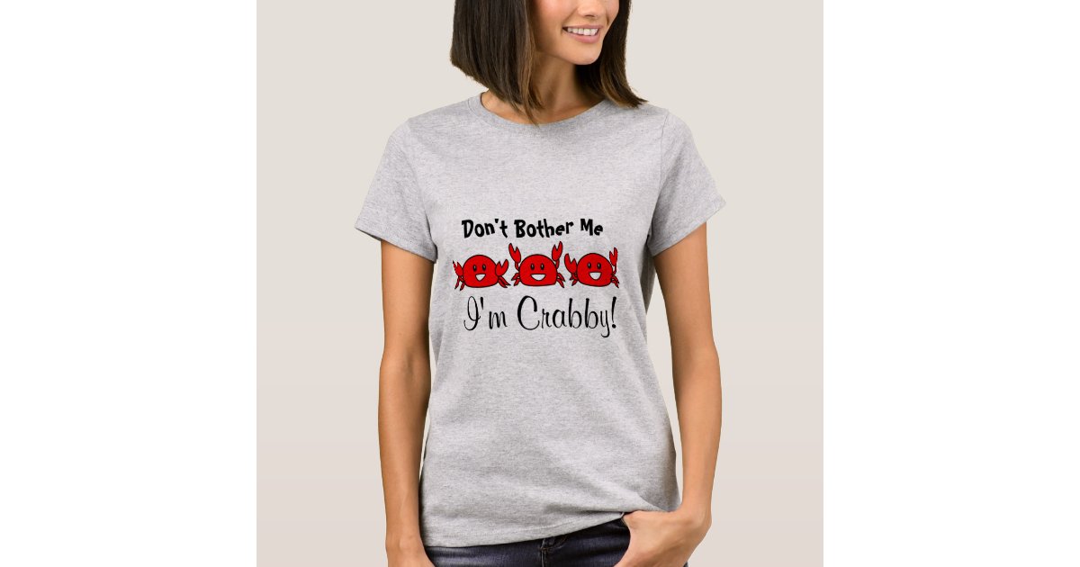 Don't Bother Me, I'm Crabby! Happy Red Crab Trio T-Shirt