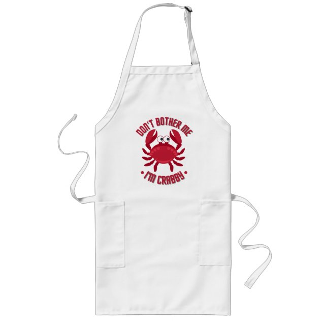 Don't Bother Me I'm Crabby Long Apron (Front)