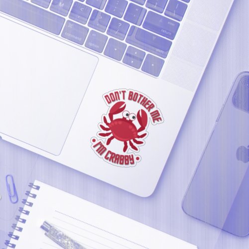 Dont Bother Me Im Crabby Sticker