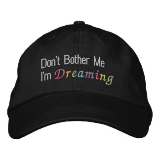 Don't Bother Me I'm Dreaming Embroidered Baseball Cap