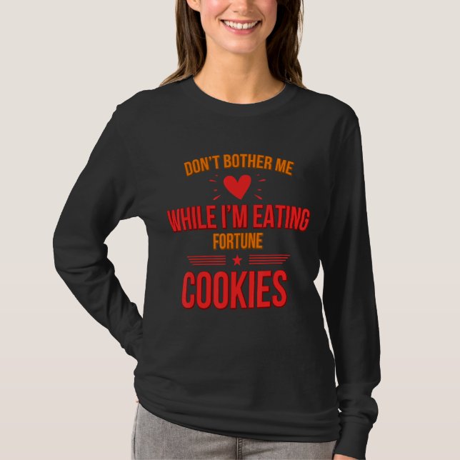 Don't Bother Me I'm Eating Cookies Humor Graphic T-Shirt (Front)