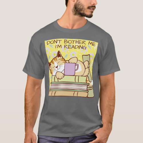 Dont Bother Me Im Reading Cat T_Shirt