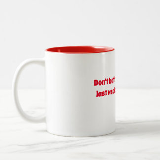 "Don't bother me, it's the last Week of the Month" Two-Tone Coffee Mug