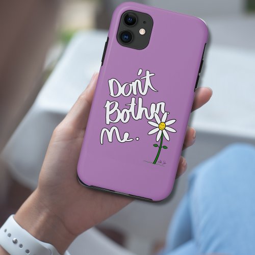 Dont Bother Me Lavender Whimsical Daisy iPhone 11 Case