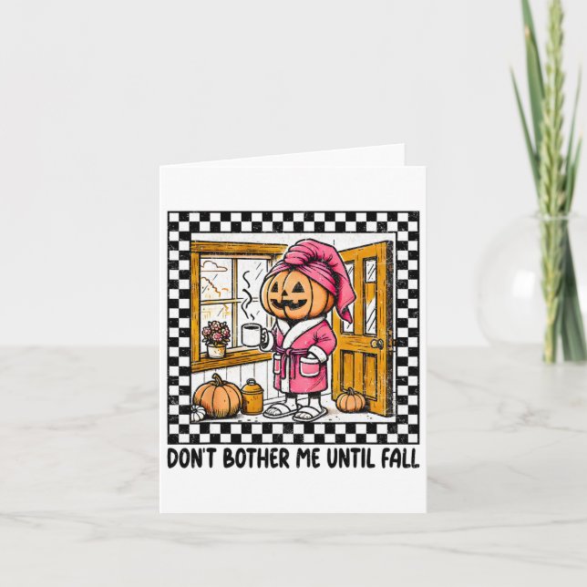 Don't Bother Me Until Fall Halloween Boo Pumpkin P Card (Front)