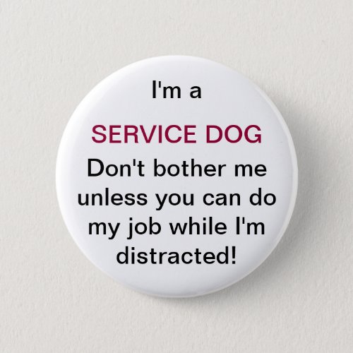 Dont bother my service dog button