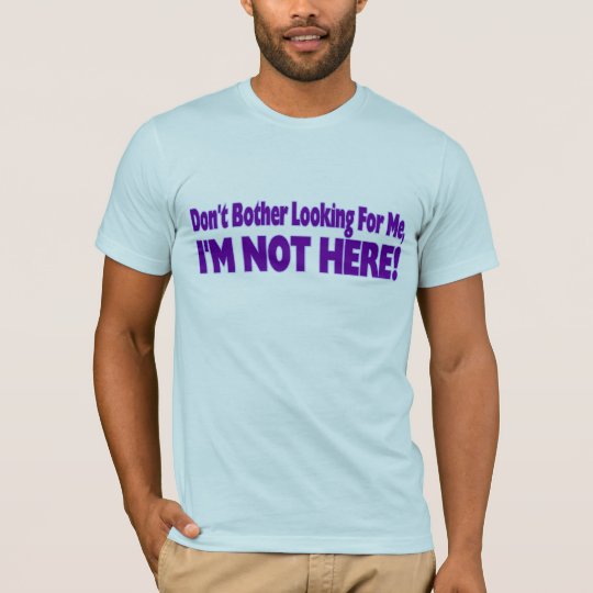 Don't Bother T-Shirt