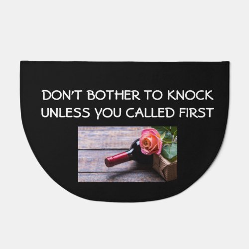 DONT BOTHER TO KNOCK UNLESS U CALLED FIRST DOORMAT