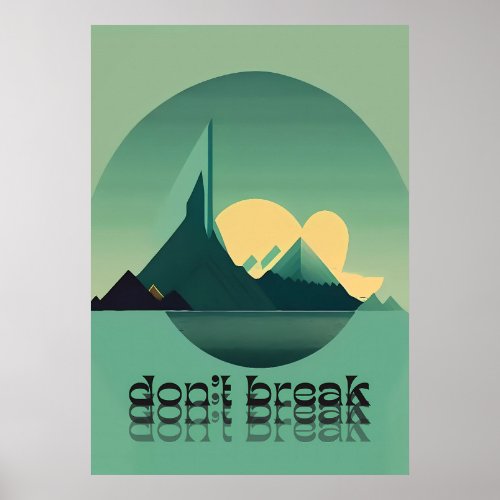 Dont Break Nordic Mountain Abstract Poster