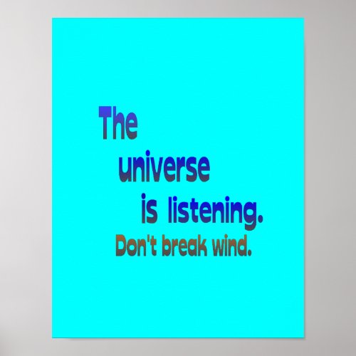 Dont Break Wind _ Universe is Listening Poster