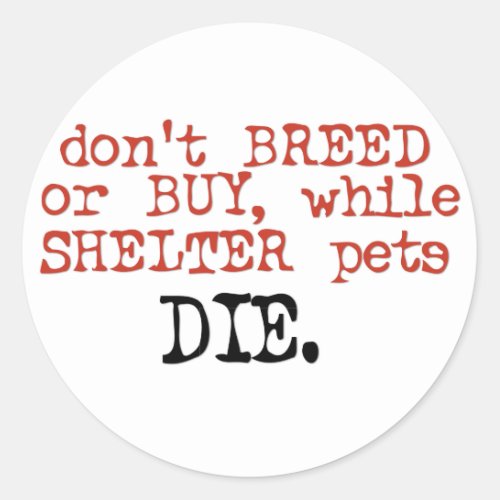 Dont Breed or Buy Sticker