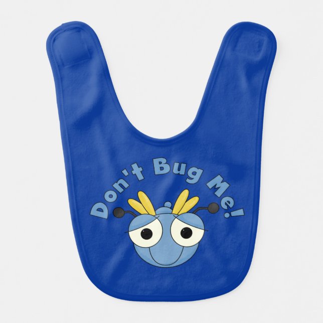 Don't Bug Me Bib (Front)