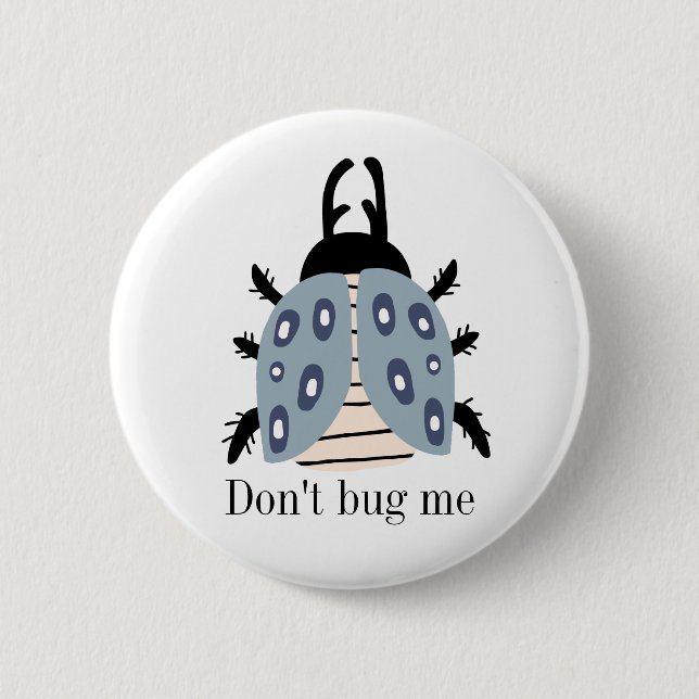 Don't bug me blue gray black beetle button (Front)