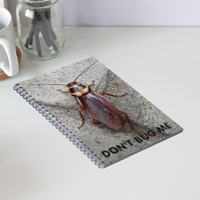 Don't Bug Me Cockroach Meme Notebook (In Situ)