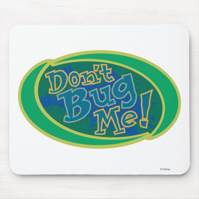 Don't Bug Me Disney Mouse Pad (Front)