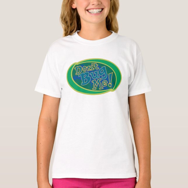 Don't Bug Me Disney T-Shirt (Front)