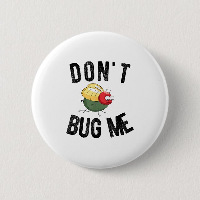 Don't Bug Me Funny Introvert Quote Saying Meme  Button (Front)