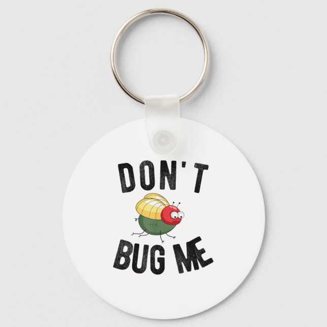 Don't Bug Me Funny Introvert Quote Saying Meme  Keychain (Front)