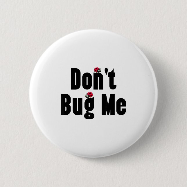 Don't Bug Me - Funny Ladybug Family Insect  Button (Front)