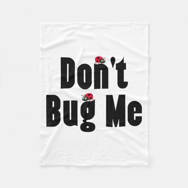 Don't Bug Me - Funny Ladybug Family Insect  Fleece Blanket (Front)