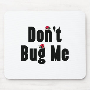Don't Bug Me - Funny Ladybug Family Insect Mouse Pad
