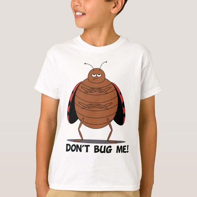 Don't Bug Me Kid's Shirt (Front)
