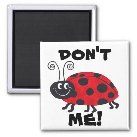 Don't Bug Me - Magnet
