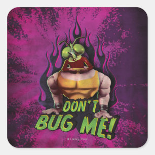 Don't Bug Me! Square Sticker
