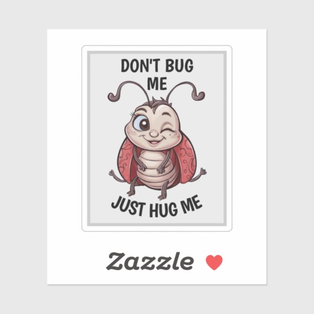 Don't Bug Me Sticker (Sheet)