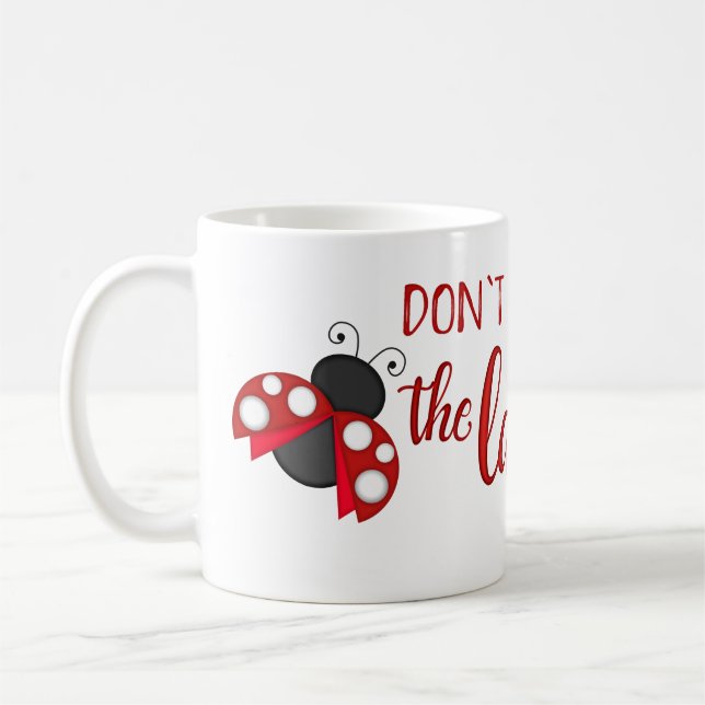 Don't Bug the Lady Ladybug Mug (Left)