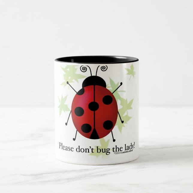 Don't bug the Lady Two-Tone Coffee Mug (Center)