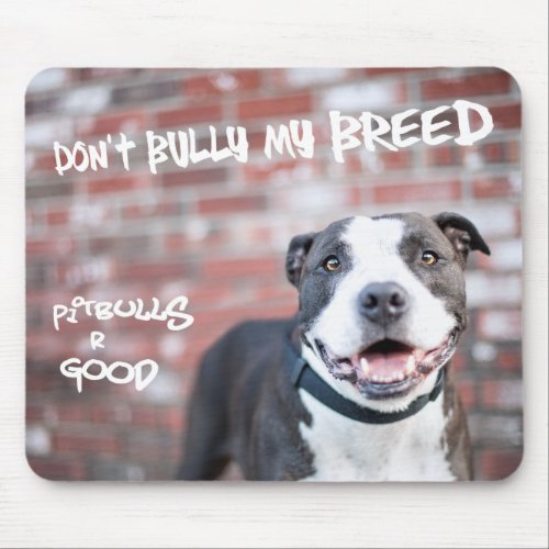 Dont Bully My Breed Pit Bull Mousepad