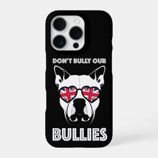 don't bully our bullies iPhone 16 pro case