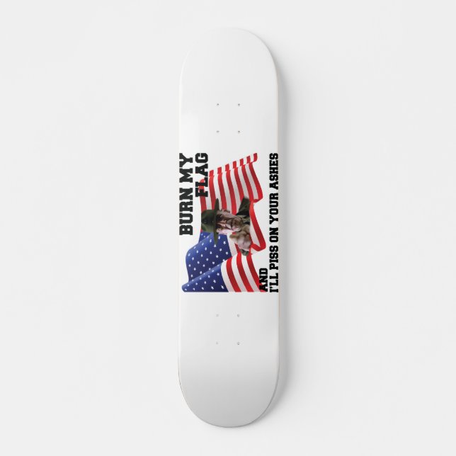 Don't burn my flag  skateboard (Front)