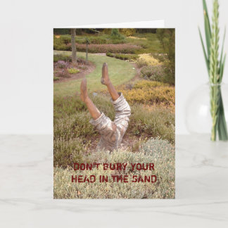 Don't bury your head in the sand card