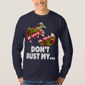 DON'T BUST MY... T-Shirt