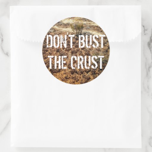 Don't Bust the CrustCryptobiotic Soil Sticker Zazzle