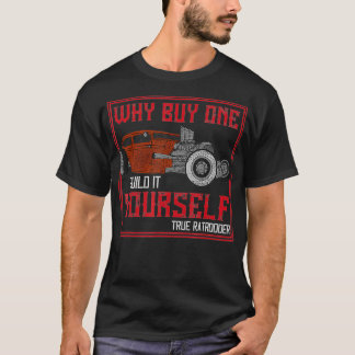 Don't Buy It Build It Rat Rod T-Shirt