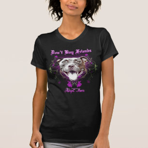 Don't Buy your Friends, Adopt Them T-Shirt