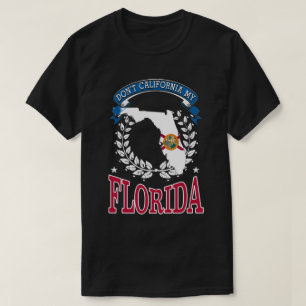 Don't California MY Florida T-Shirt
