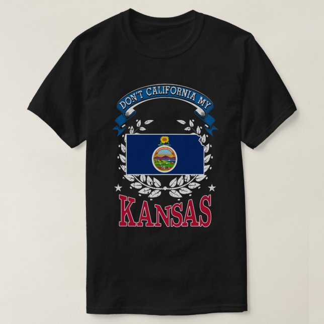 Don't California MY Kansas T-Shirt (Design Front)
