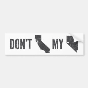 Don't California my Nevada Bumper Sticker