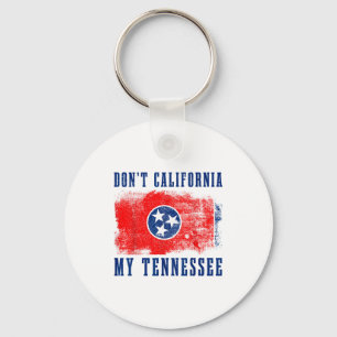 Don't California My Tennessee Funny Vintage State  Keychain
