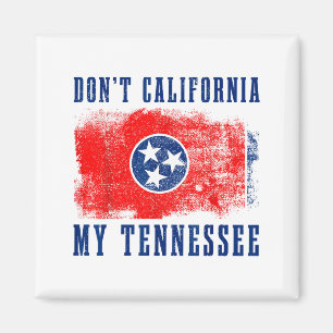 Don't California My Tennessee Funny Vintage State  Magnet