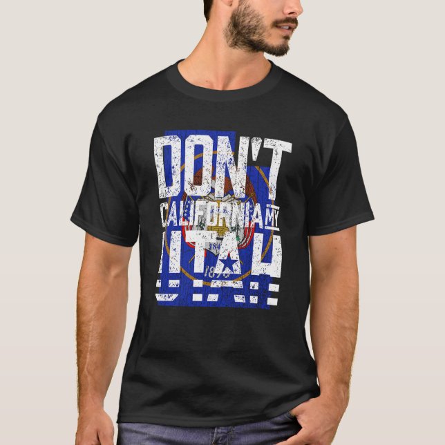 Don't California My Utah Sweatshirt T-Shirt (Front)