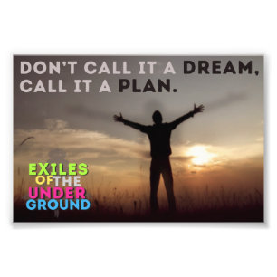 Don't Call It A Dream, Call It A Plan. Photo Print